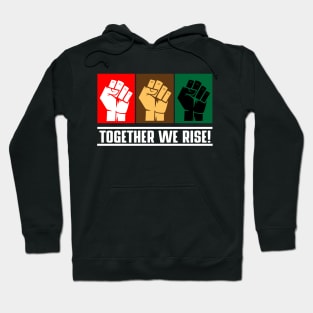 Black lives matters - together we rise Hoodie